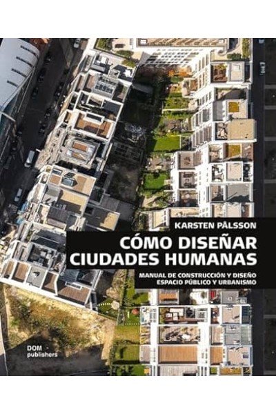 CÓMO DISEÑAR CIUDADES HUMANAS