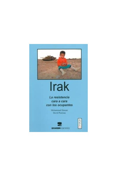 IRAK: LA RESISTENCIA CARA A CARA
