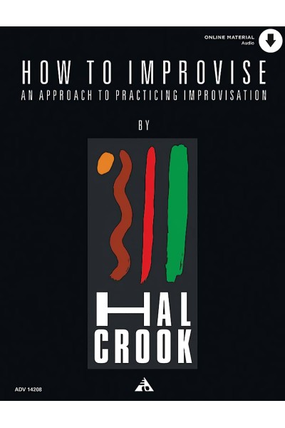 HOW TO IMPROVISE. AN APPROACH TO PRACTICING IMPROVISATION