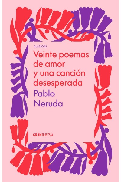 VEINTE POEMAS DE AMOR Y UNA CANCIÓN DESESPERADA