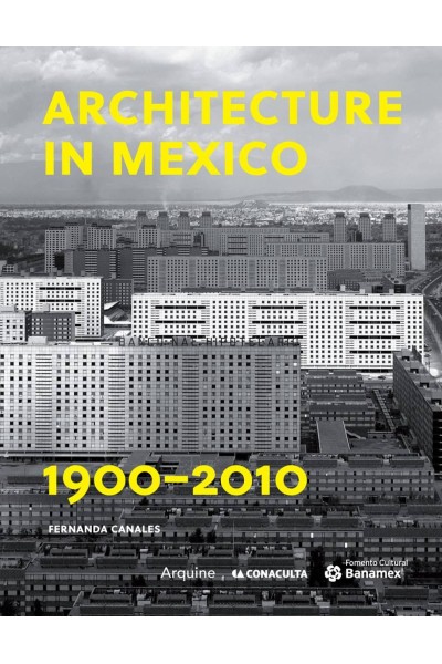 ARCHITECTURE IN MEXICO 1900-2010