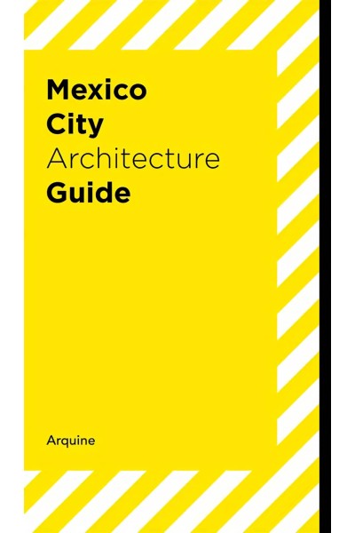 GUÍA DE ARQUITECTURA CIUDAD DE MÉXICO