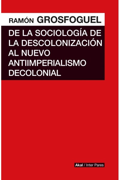 DE LA SOCIOLOGÍA DE LA DESCOLONIZACIÓN AL NUEVO ANTIIMPERIALISMO COLONIAL