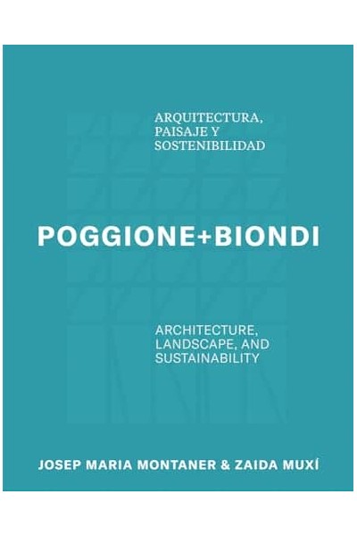 POGGIONE+BIONDI. ARQUITECTURA, PAISAJE Y SOSTENIBILIDAD
