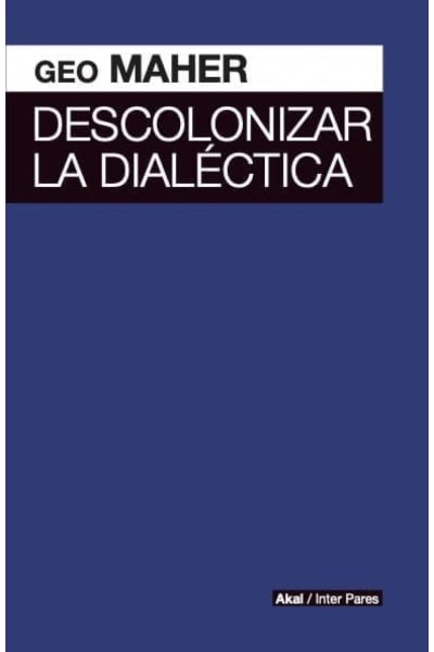 DESCOLONIZAR LA DIALÉCTICA