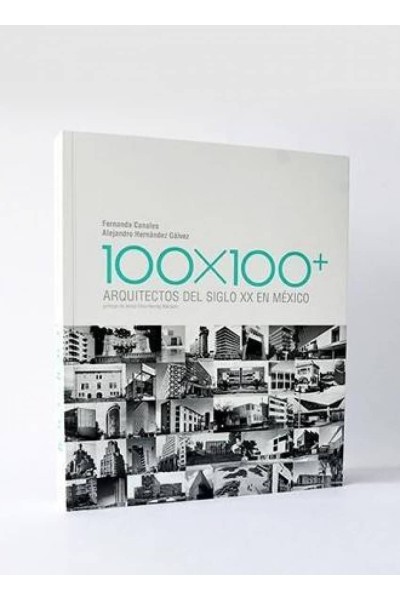100X100 + ARQUITECTOS DEL SIGLO XX EN MEXICO