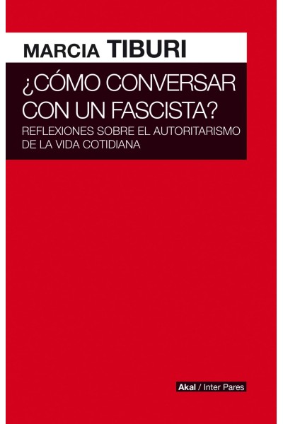 ¿CÓMO CONVERSAR CON UN FASCISTA?