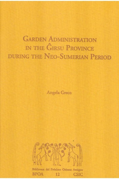 GARDEN ADMINISTRATION IN THE GIRSU PROVINCE DURING THE NEO-SUMERIAN PERIOD