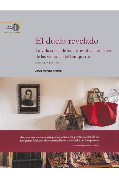 EL DUELO REVELADO: LA VIDA SOCIAL DE LAS FOTOGRAFÍAS FAMILIARES DE LAS VÍCTIMAS DEL FRANQUISMO