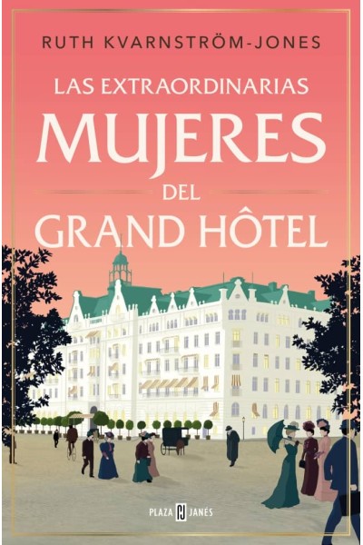 LAS EXTRAORDINARIAS MUJERES DEL GRAND HÔTEL