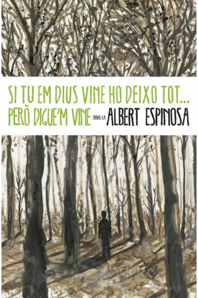 SI TU EM DIUS VINE HO DEIXO TOT-- PERO DIGUE'M VINE