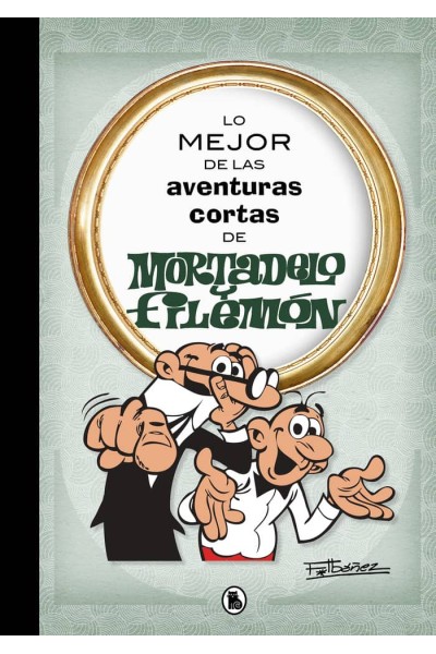 LO MEJOR DE LAS AVENTURAS CORTAS DE MORTADELO Y FILEMON