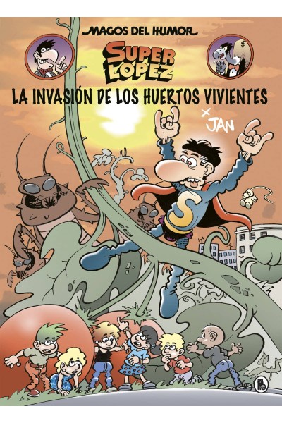 LA INVASIÓN DE LOS HUERTOS VIVIENTES (MAGOS DEL HUMOR SUPERLÓPEZ 206)