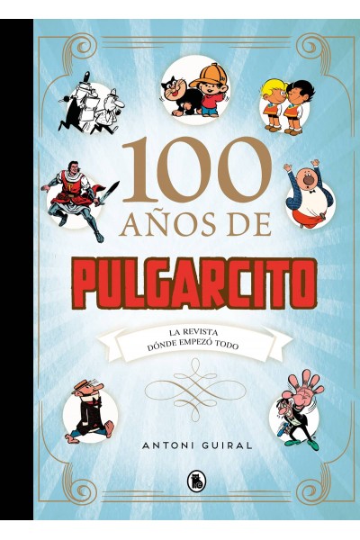 100 AÑOS DE PULGARCITO