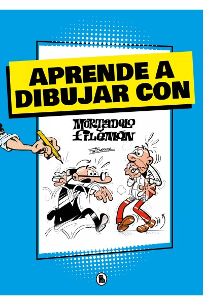 APRENDE A DIBUJAR CON MORTADELO Y FILEMÓN (MORTADELO Y FILEMÓN. ACTIVIDADES)