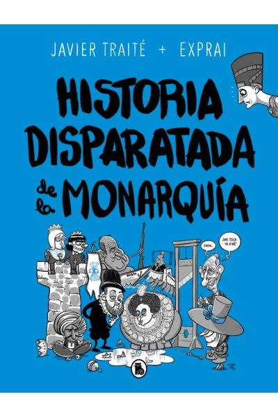 HISTORIA DISPARATADA DE LA MONARQUÍA