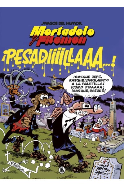 MORTADELO Y FILEMÓN. ¡PESADIIILAAAA! (MAGOS DEL HUMOR 58)