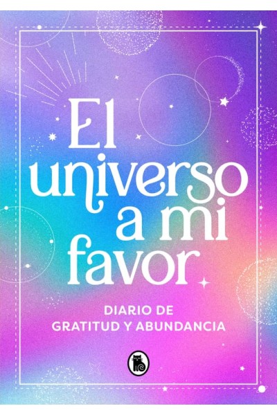 EL UNIVERSO A MI FAVOR