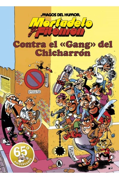 MORTADELO Y FILEMÓN. CONTRA EL GANG DEL CHICHARRÓN (MAGOS DEL HUMOR 2)