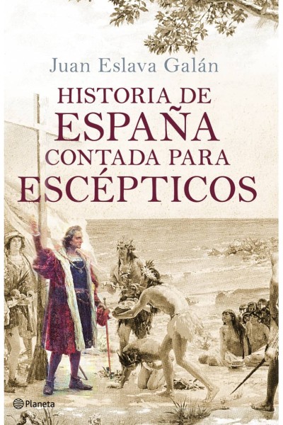 HISTORIA DE ESPAÑA CONTADA PARA ESCÉPTICOS