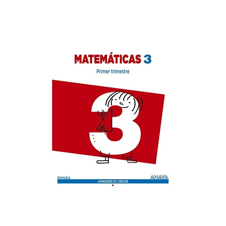 Matemáticas 3. Primaria Segundo Trimestre. Aprender es crecer.