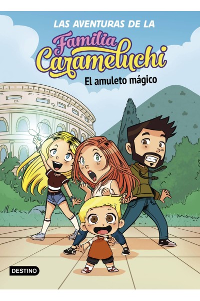 LAS AVENTURAS DE LA FAMILIA CARAMELUCHI 1. EL AMULETO MÁGICO