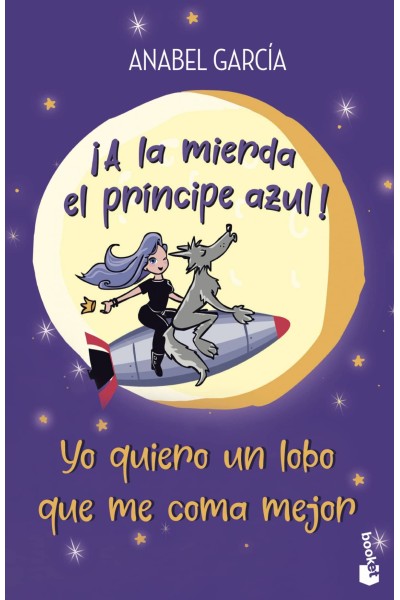 ¡A LA MIERDA EL PRÍNCIPE AZUL! YO QUIERO UN LOBO QUE ME COMA MEJOR