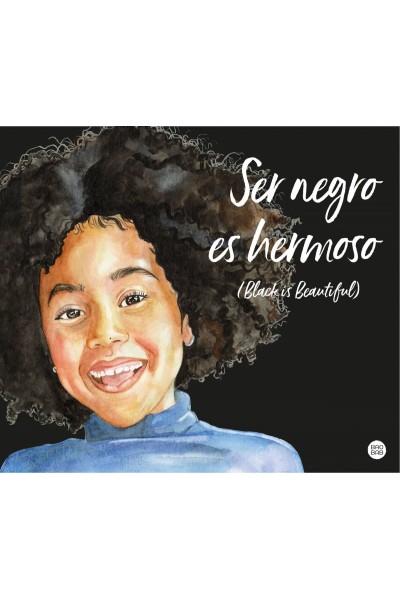 SER NEGRO ES HERMOSO (BLACK IS BEAUTIFUL)