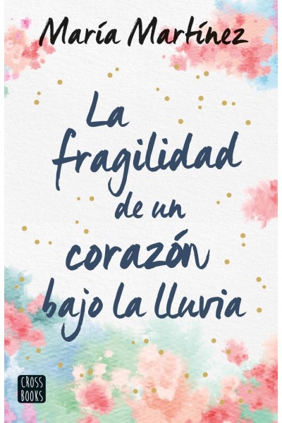 LA FRAGILIDAD DE UN CORAZÓN BAJO LA LLUVIA