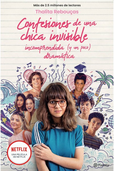 CONFESIONES DE UNA CHICA INVISIBLE, INCOMPRENDIDA Y (UN POCO) DRAMÁTICA