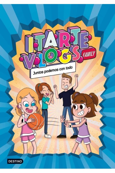 ITARTE VLOGS FAMILY 3. JUNTOS PODEMOS CON TODO