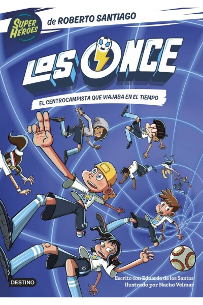 LOS ONCE 3. EL CENTROCAMPISTA QUE VIAJABA EN EL TIEMPO