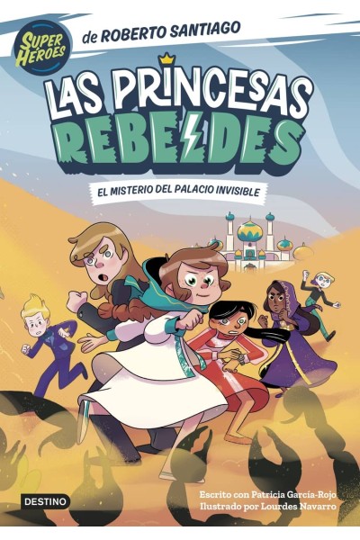 LAS PRINCESAS REBELDES 2. EL MISTERIO DEL PALACIO INVISIBLE