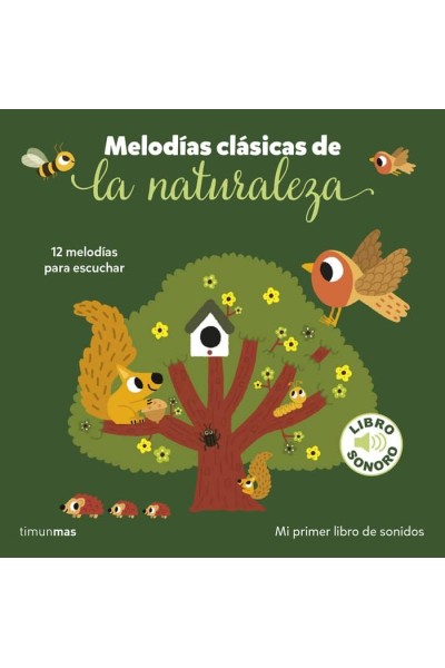 MELODIAS CLASICAS DE LA NATURALEZA MI PRIMER LIBRO DE SONID