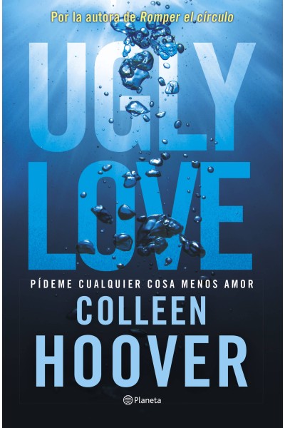 UGLY LOVE. PÍDEME CUALQUIER COSA MENOS AMOR