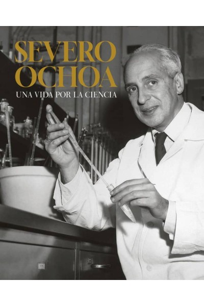 SEVERO OCHOA UNA VIDA POR LA CIENCIA