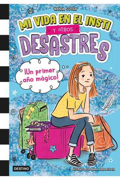 MI VIDA EN EL INSTI Y OTROS DESASTRES 1. ¡UN PRIMER AÑO MÁGICO!