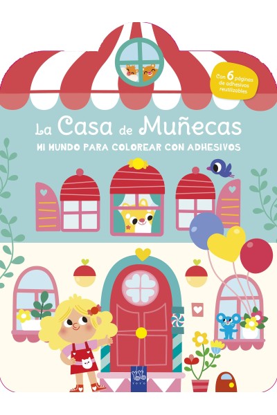 MI MUNDO PARA COLOREAR CON ADHESIVOS. LA CASA DE MUÑECAS