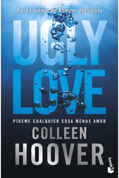 UGLY LOVE. PÍDEME CUALQUIER COSA MENOS AMOR