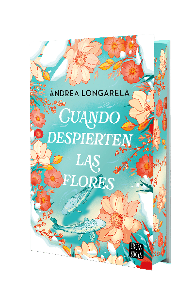 CUANDO DESPIERTEN LAS FLORES