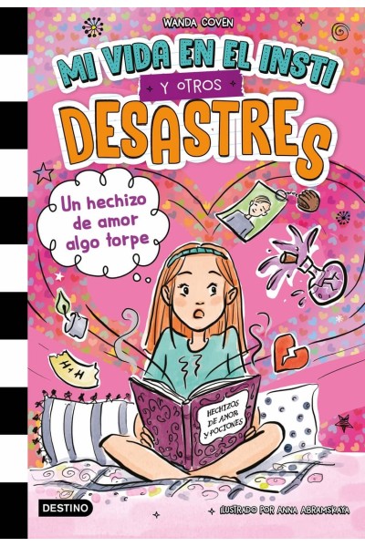 MI VIDA EN EL INSTI Y OTROS DESASTRES 2. UN HECHIZO DE AMOR ALGO TORPE