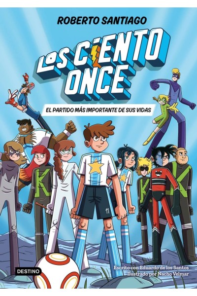 LOS CIENTO ONCE 1. EL PARTIDO MÁS IMPORTANTE DE SUS VIDAS