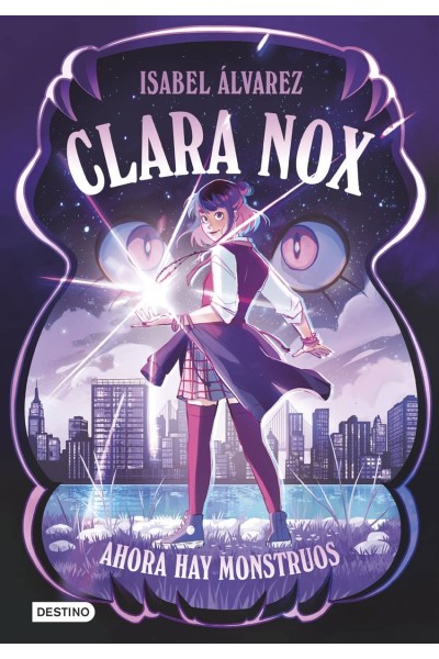 CLARA NOX 1. AHORA HAY MONSTRUOS