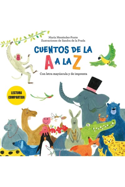 CUENTOS DE LA A A LA Z. LECTURA COMPARTIDA CON LETRA MAYÚSCULA Y DE IMPRENTA