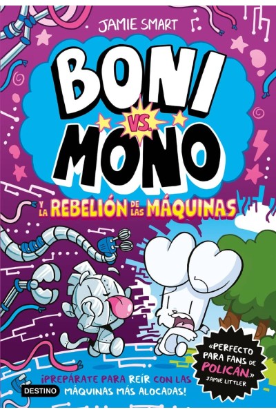 BONI VS. MONO 6. BONI VS. MONO Y LA REBELIÓN DE LAS MÁQUINAS