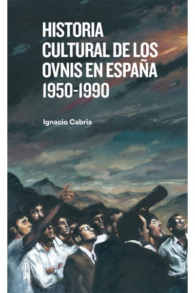 HISTORIA CULTURAL DE LOS OVNIS EN ESPAÑA 1950-1990