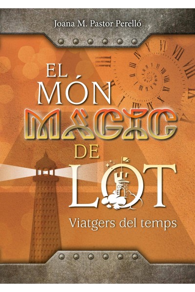 EL MÓN MÀGIC DE LOT: VIATGERS DEL TEMPS
