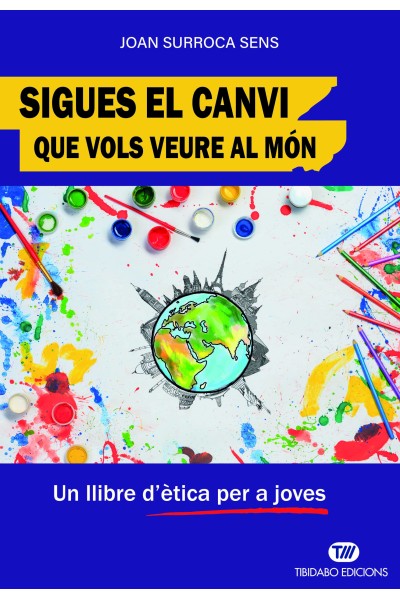 SIGUES EL CANVI QUE VOLS VEURE AL MÓN
