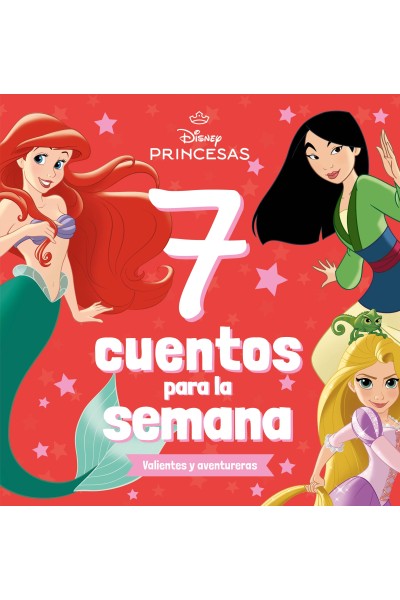 PRINCESAS. 7 CUENTOS PARA LA SEMANA. VALIENTES Y AVENTURERAS