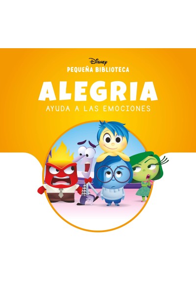 PEQUEÑA BIBLIOTECA DISNEY. ALEGRÍA AYUDA A LAS EMOCIONES